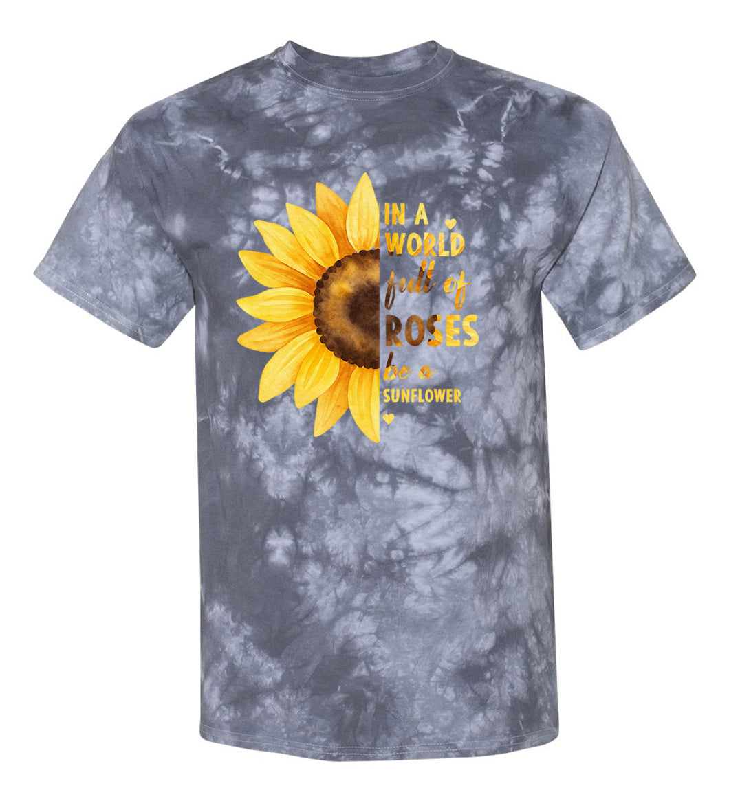 In a World Full of Roses Be a Sunflower TDD100545 Premium Tie-dye Shirt
