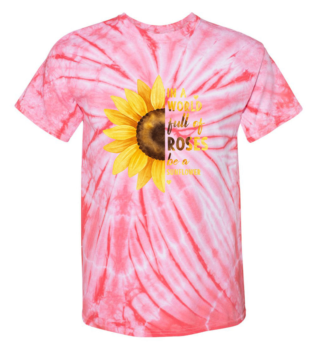 In a World Full of Roses Be a Sunflower TDD100545 Premium Tie-dye Shirt