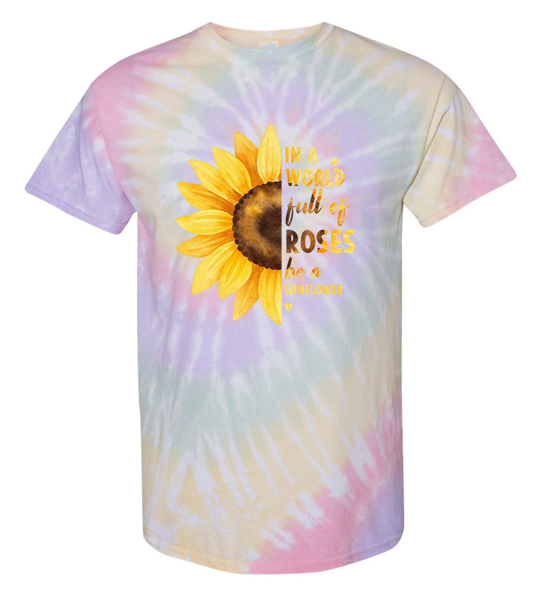 In a World Full of Roses Be a Sunflower TDD100545 Premium Tie-dye Shirt
