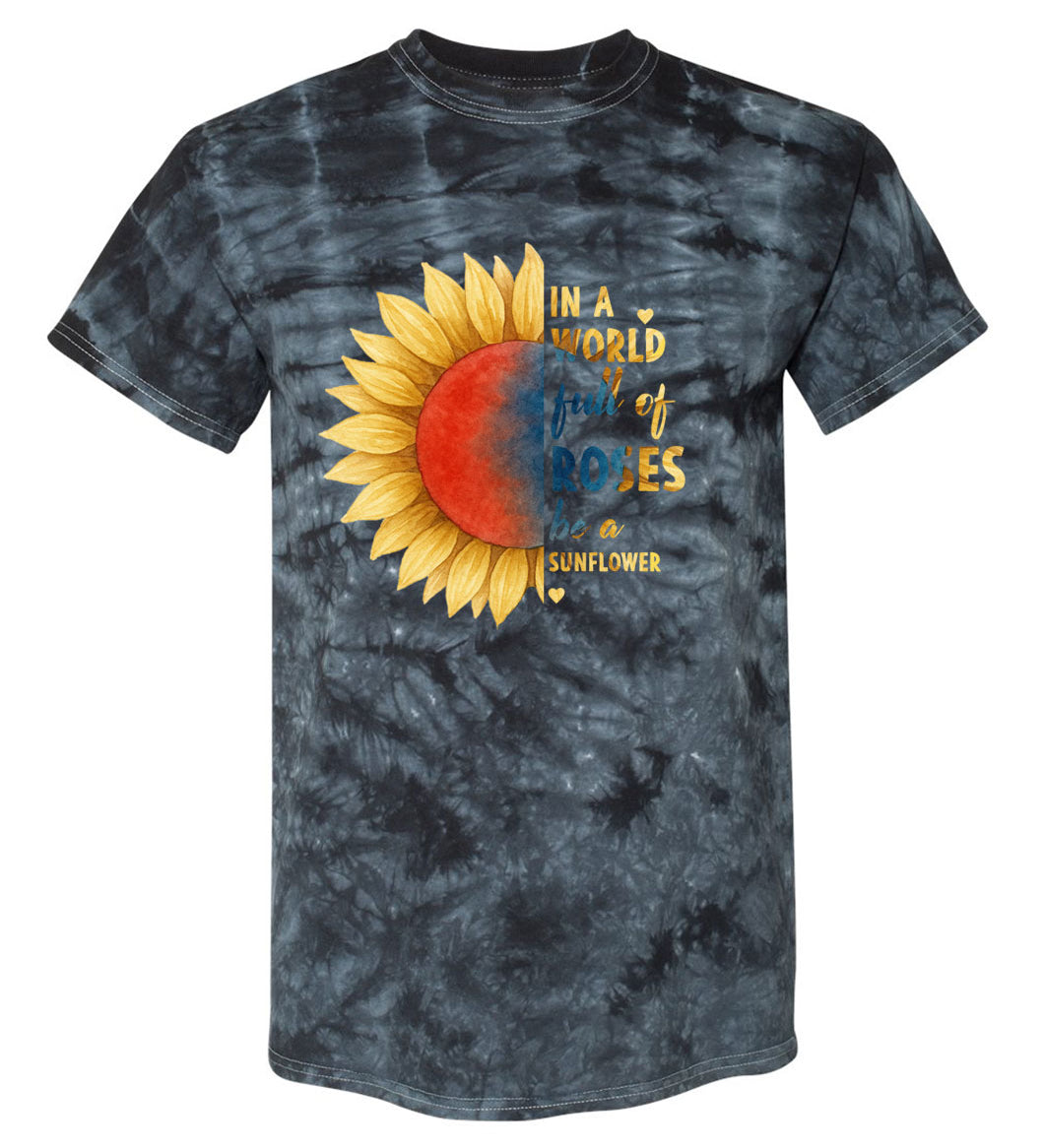 In a World Full of Roses Be a Sunflower TDD100563 Premium Tie-dye Shirt