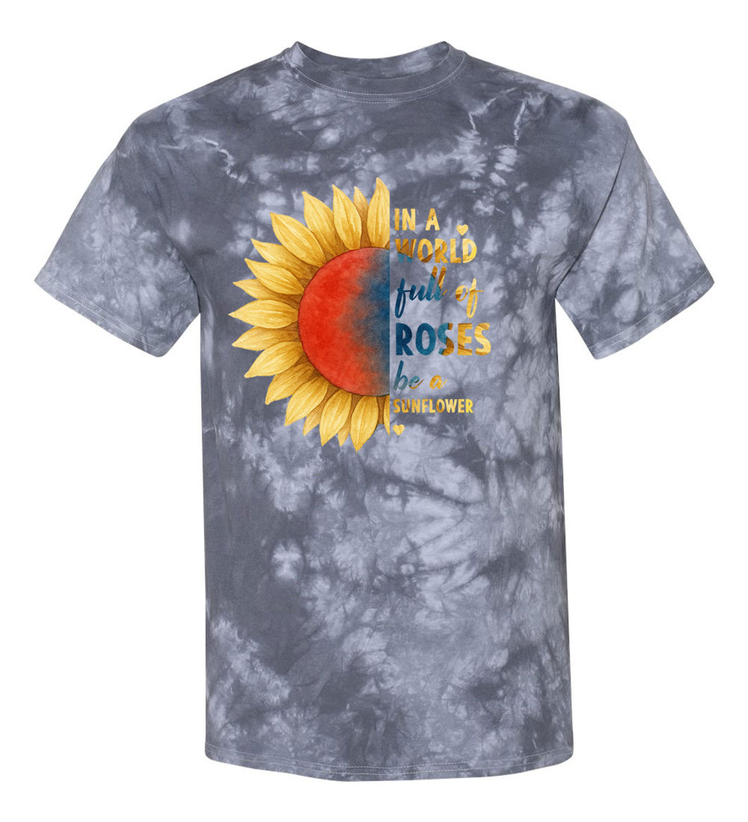 In a World Full of Roses Be a Sunflower TDD100563 Premium Tie-dye Shirt